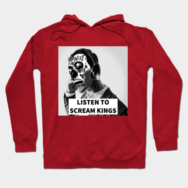 LISTEN TO SCREAM KINGS They Live-Style Shirt Hoodie by ScreamKingsPod